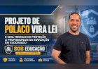PROJETO DE POLACO VIRA LEI E CRIA MEDIDAS DE PROTEÇÃO A PROFISSIONAIS DA EDUCAÇÃO EM ELDORADO