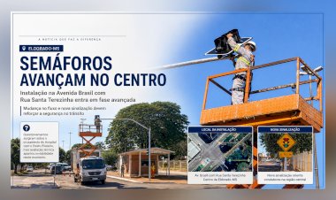 INSTALAÇÃO DE SEMÁFOROS NO CENTRO DE ELDORADO AVANÇA COM MUDANÇAS NO FLUXO DA AVENIDA BRASIL