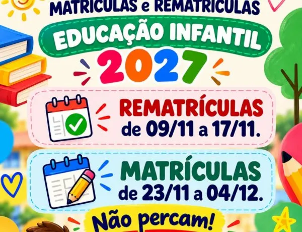 ELDORADO DIVULGA PRAZOS DE MATRÍCULAS E REMATRÍCULAS PARA A EDUCAÇÃO INFANTIL EM 2027