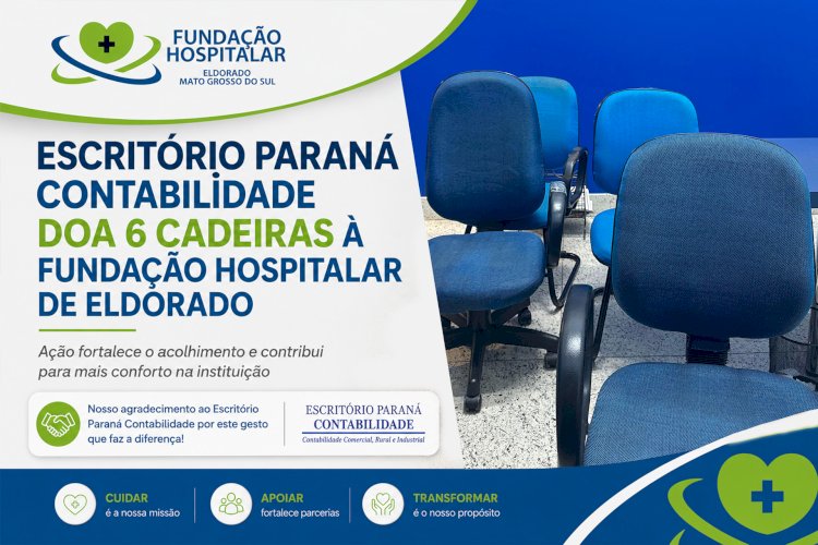 ESCRITÓRIO PARANÁ CONTABILIDADE DOA CADEIRAS À FUNDAÇÃO HOSPITALAR DE ELDORADO